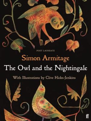  The Owl and the Nightingale: En mystisk historia om förlorade kärlekar och den eviga kampen mellan klokskap och kreativitet?